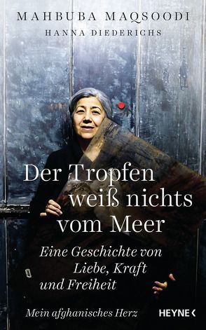 Der Tropfen weiß nichts vom Meer von Diederichs,  Hanna, Maqsoodi,  Mahbuba