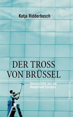 Der Tross von Brüssel von Ridderbusch,  Katja