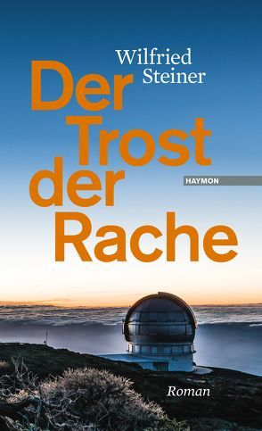 Der Trost der Rache von Steiner,  Wilfried