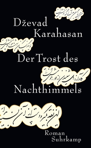 Der Trost des Nachthimmels von Karahasan,  Dževad, Wolf-Griesshaber,  Katharina