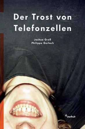 Der Trost von Telefonzellen von Gerlach,  Philippe, Groß,  Joshua, Rothenberger,  Manfred