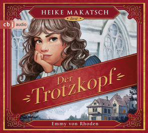 Der Trotzkopf von Makatsch,  Heike, Meinzold,  Max, Rhoden,  Emmy von