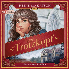 Der Trotzkopf von Makatsch,  Heike, Meinzold,  Max, Rhoden,  Emmy von