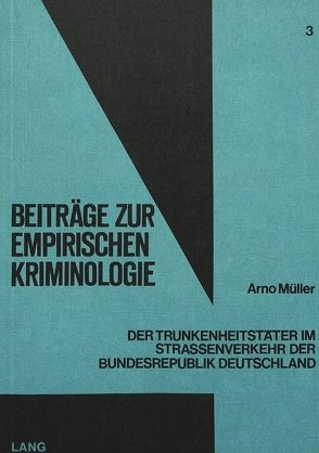 Der Trunkenheitstäter im Strassenverkehr der Bundesrepublik Deutschland von Müller,  Arno