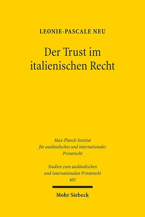 Der Trust im italienischen Recht von Neu,  Leonie-Pascale