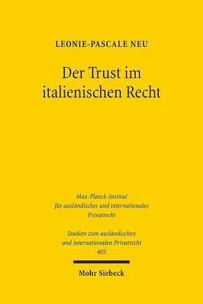 Der Trust im italienischen Recht von Neu,  Leonie-Pascale