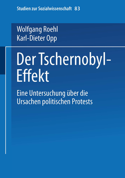 Der Tschernobyl-Effekt von Opp,  Karl-Dieter, Roehl,  Wolfgang, Unter Mitarb. von Christiane Gern,  Petra Hartmann und Martin Stolle.