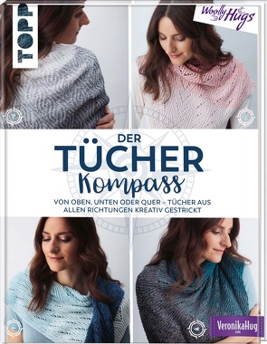 Der Tücher-Kompass (Tücher stricken) von Hug,  Veronika