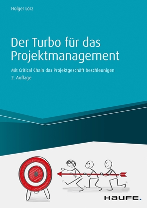 Der Turbo für das Projektgeschäft – inkl. Arbeitshilfen online von Lörz,  Holger