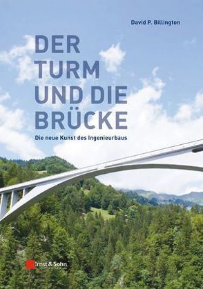 Der Turm und die Brücke von Bär,  Michael, Billington,  David P., Schlaich,  Jörg