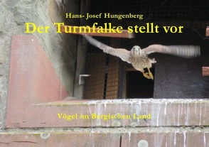 Der Turmfalke stellt vor von Hungenberg,  Hans- Josef