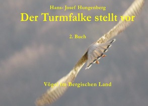 Der Turmfalke stellt vor von Hungenberg,  Hans- Josef