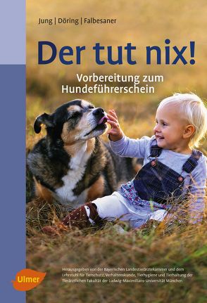 Der tut nix! von Döring,  Dorothea, Falbesaner,  Ulrike, Jung,  Hildegard