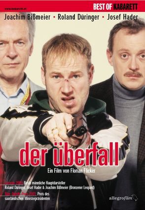 Der Überfall von Düringer ,  Roland, Flicker,  Florian, Hader,  Josef