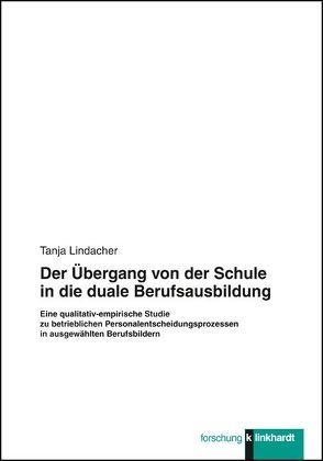 Der Übergang von der Schule in die duale Berufsausbildung von Lindacher,  Tanja