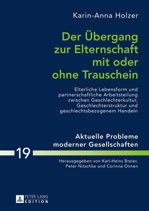 Der Übergang zur Elternschaft mit oder ohne Trauschein von Holzer,  Karin