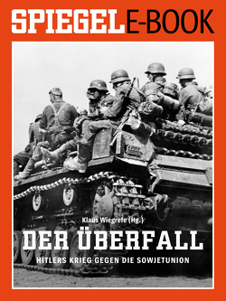 Der Überfall – Hitlers Krieg gegen die Sowjetunion von Wiegrefe,  Klaus