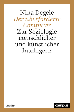 Der überforderte Computer von Degele,  Nina