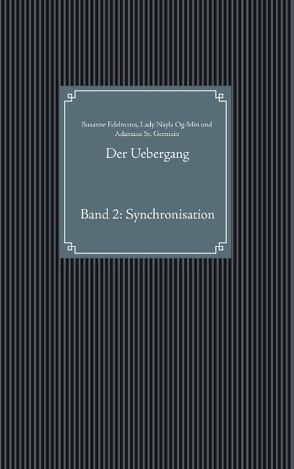 Der Uebergang von Edelmann,  Susanne, Og-Min,  Lady Nayla, St. Germain,  Adamaus