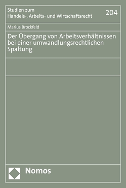 Der Übergang von Arbeitsverhältnissen bei einer umwandlungsrechtlichen Spaltung von Brockfeld,  Marius