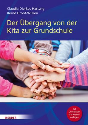 Der Übergang von der Kita in die Grundschule von Groot-Wilken,  Bernd