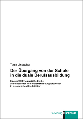 Der Übergang von der Schule in die duale Berufsausbildung von Lindacher,  Tanja