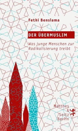 Der Übermuslim von Benslama,  Fethi, Mager,  Monika, Schmid,  Michael