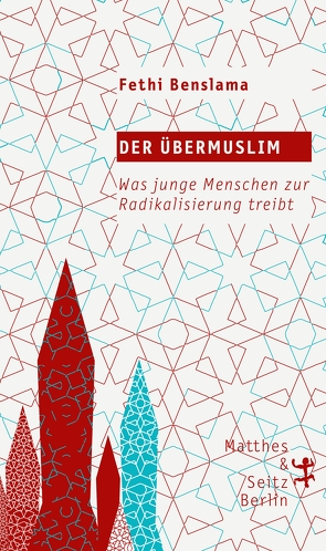 Der Übermuslim von Benslama,  Fethi, Mager,  Monika, Schmid,  Michael