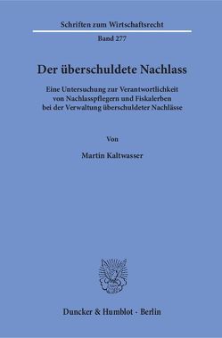 Der überschuldete Nachlass. von Kaltwasser,  Martin