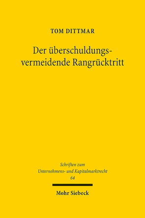 Der überschuldungsvermeidende Rangrücktritt von Dittmar,  Tom