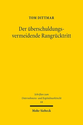 Der überschuldungsvermeidende Rangrücktritt von Dittmar,  Tom