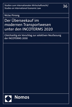 Der Überseekauf im modernen Transportwesen unter den INCOTERMS 2020 von Pirrong,  Niclas