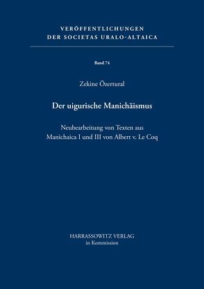 Der Uigurische Manichäismus von LeCoq,  Albert von, Özertural,  Zekine