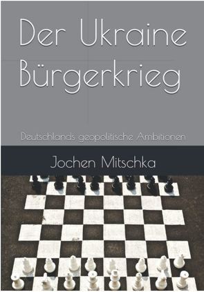 Der Ukraine-Bürgerkrieg von Mitschka,  Jochen