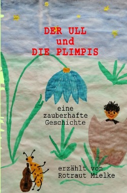 DER ULL und DIE PLIMPIS von Mielke,  Rotraut