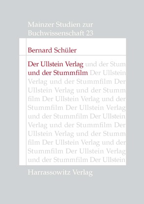 Der Ullstein Verlag und der Stummfilm von Schüler,  Bernard