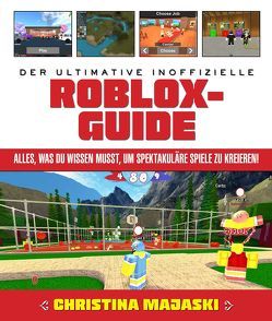 Der ultimative inoffizielle Roblox-Guide von Kasprzak,  Andreas, Majaski,  Christina, Neuhaus,  Michael