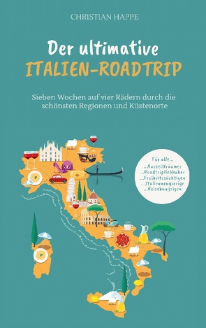 Der ultimative Italien Roadtrip von Happe,  Christian