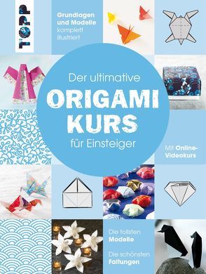 Der ultimative ORIGAMIKURS für Einsteiger von frechverlag