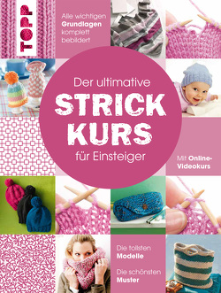 Der ultimative STRICKKURS für Einsteiger von Autoren,  Diverse