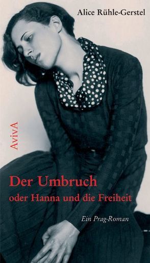 Der Umbruch oder Hanna und die Freiheit von Marková,  Marta, Rühle-Gerstel,  Alice