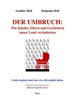 Der Umbruch: Wie Kinder, Eltern und Grosseltern unser Land veränderten von Moll,  Benjamin, Moll,  Gunther