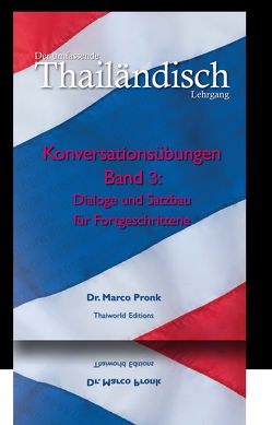 Der umfassende Thailändisch Lehrgang. von Pronk,  Marco