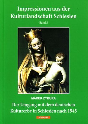 Der Umgang mit dem deutschen Kulturerbe in Schlesien nach 1945 von Berndt,  Horst, Walko,  Andrzej, Zybura,  Marek