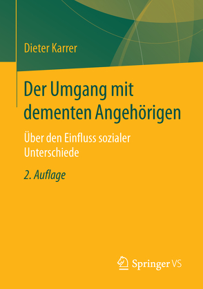 Der Umgang mit dementen Angehörigen von Karrer,  Dieter