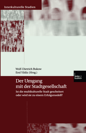 Der Umgang mit der Stadtgesellschaft von Bukow,  Wolf- Dietrich, Yildiz,  Erol