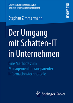 Der Umgang mit Schatten-IT in Unternehmen von Zimmermann,  Stephan