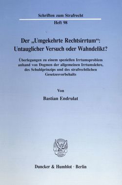 Der „Umgekehrte Rechtsirrtum“: von Endrulat,  Bastian