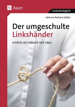 Der umgeschulte Linkshänder von Sattler,  Johanna Barbara