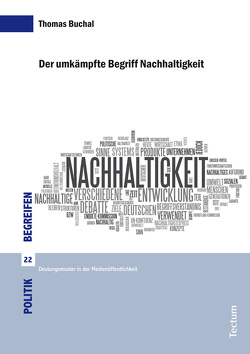 Der umkämpfte Begriff Nachhaltigkeit von Buchal,  Thomas